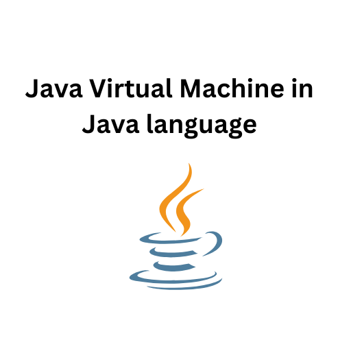 9.Java Virtual Machine in Java language